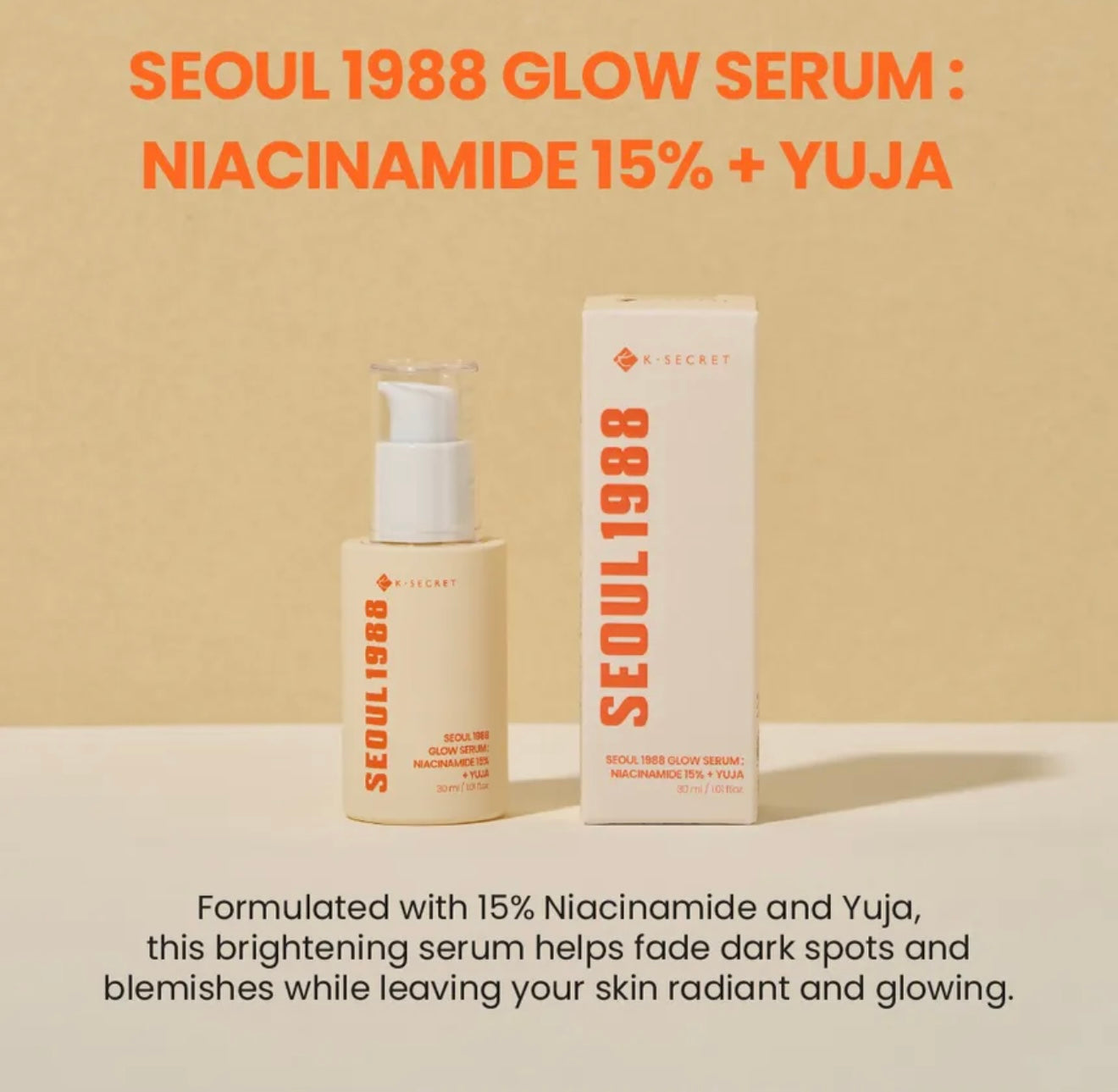 KSECRET SEOUL 1988 Glow Serum : Niacinamide 15% + Yuja